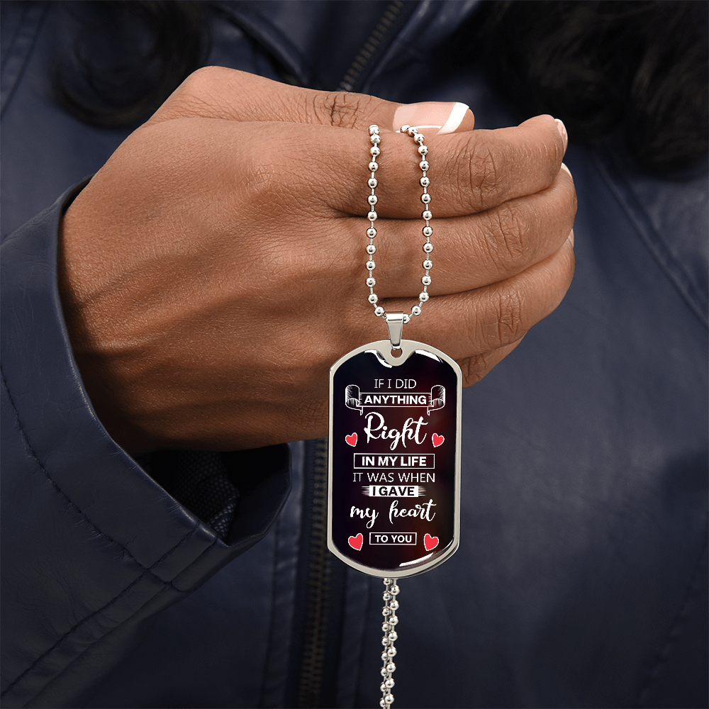 To My Soulmate - When I Gave my Heart to You - Luxury Graphic Dog Tag Necklace
