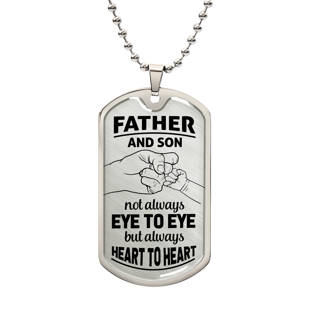 To My Father - Father and Son Always Heart to Heart - Luxury Graphic Dog Tag Necklace