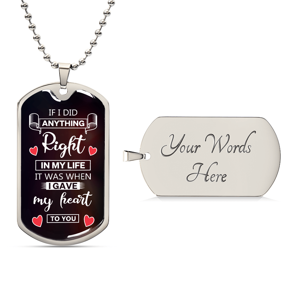 To My Soulmate - When I Gave my Heart to You - Luxury Graphic Dog Tag Necklace