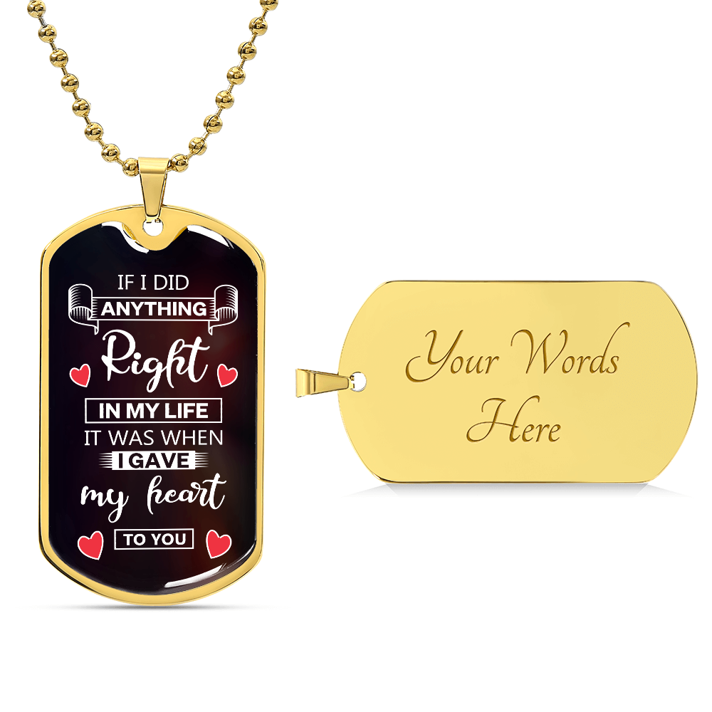 To My Soulmate - When I Gave my Heart to You - Luxury Graphic Dog Tag Necklace