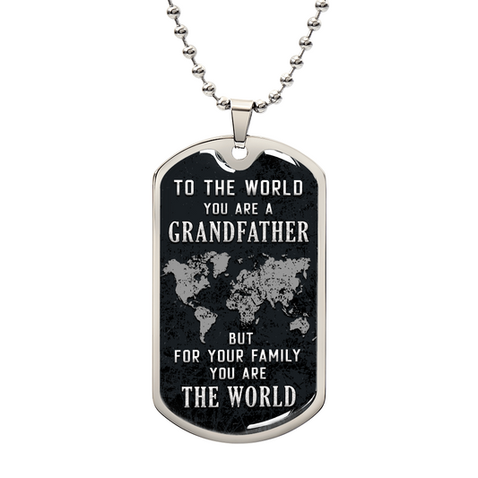 To My Grandfather - You Are the World to Our Family - Luxury Graphic Dog Tag Necklace